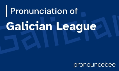 how to pronounce galician-league feature image