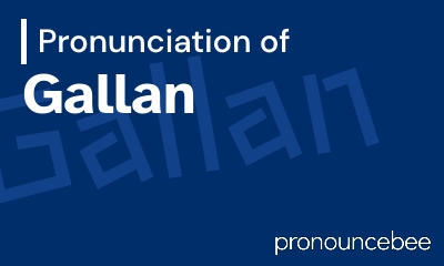 how to pronounce gallan feature image