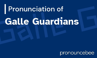 how to pronounce galle-guardians feature image