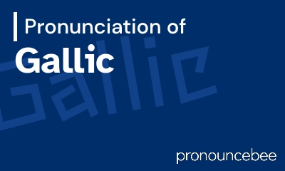 how to pronounce gallic feature image
