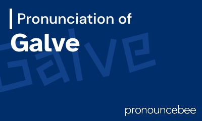 how to pronounce galve feature image