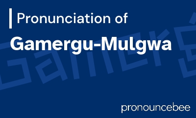 how to pronounce gamergu-mulgwa feature image
