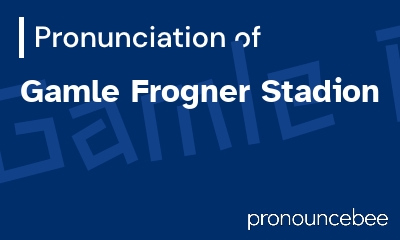 how to pronounce gamle-frogner-stadion feature image