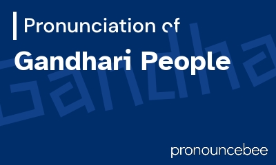 how to pronounce gandhari-people feature image