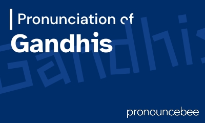how to pronounce gandhis feature image