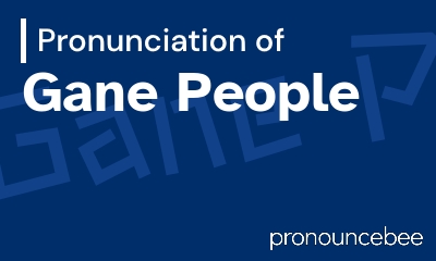 how to pronounce gane-people feature image
