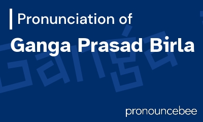 how to pronounce ganga-prasad-birla feature image