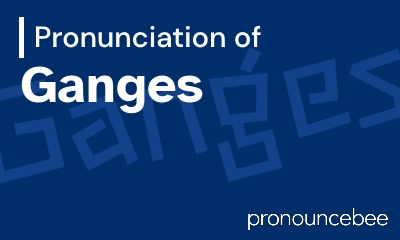 how to pronounce ganges feature image