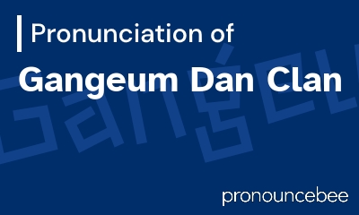 how to pronounce gangeum-dan-clan feature image