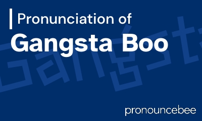 how to pronounce gangsta-boo feature image