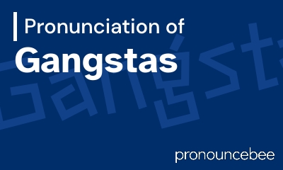 how to pronounce gangstas feature image