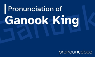 how to pronounce ganook-king feature image