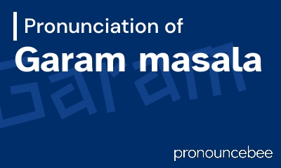 how to pronounce garam-masala feature image