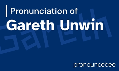 how to pronounce gareth-unwin feature image