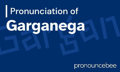 how to pronounce garganega feature image