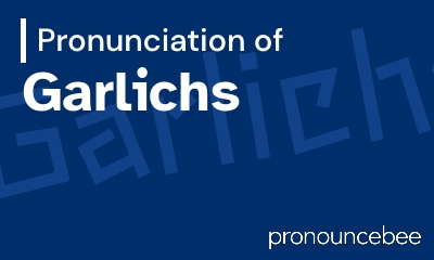 how to pronounce garlichs feature image