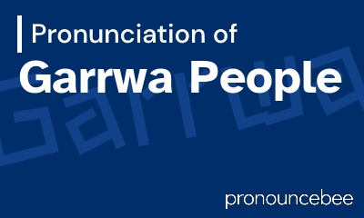 how to pronounce garrwa-people feature image