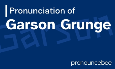 how to pronounce garson-grunge feature image