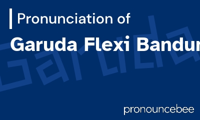 how to pronounce garuda-flexi-bandung feature image