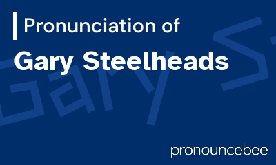 how to pronounce gary-steelheads feature image