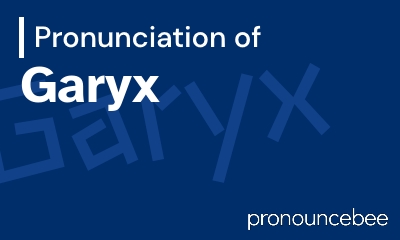 how to pronounce garyx feature image