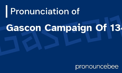 how to pronounce gascon-campaign-of-1345 feature image
