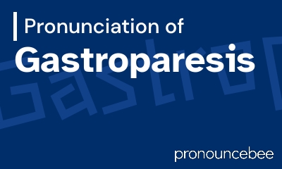 how to pronounce gastroparesis feature image
