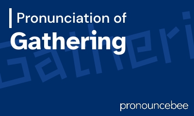 how to pronounce gathering feature image