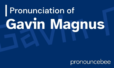 how to pronounce gavin-magnus feature image
