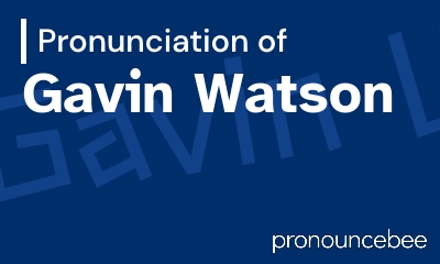 how to pronounce gavin-watson feature image