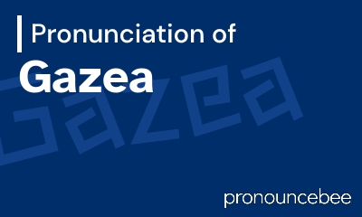 how to pronounce gazea feature image