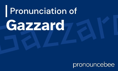 how to pronounce gazzard feature image