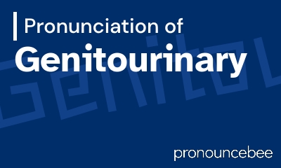 how to pronounce genitourinary feature image