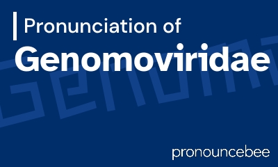 how to pronounce genomoviridae feature image