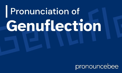 how to pronounce genuflection feature image