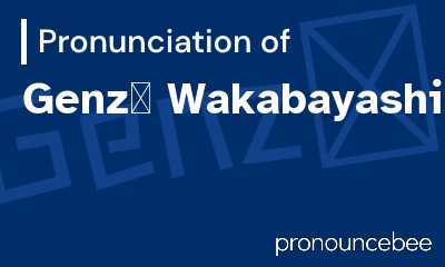how to pronounce genz-wakabayashi feature image