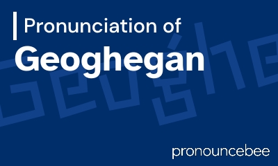 how to pronounce geoghegan feature image