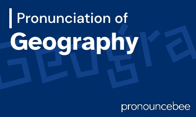 how to pronounce geography feature image