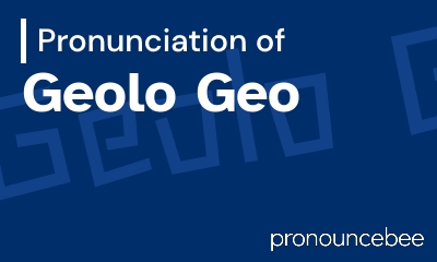 how to pronounce geolo-geo feature image