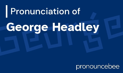 how to pronounce george-headley feature image