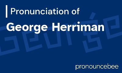 how to pronounce george-herriman feature image