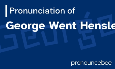 how to pronounce george-went-hensley feature image