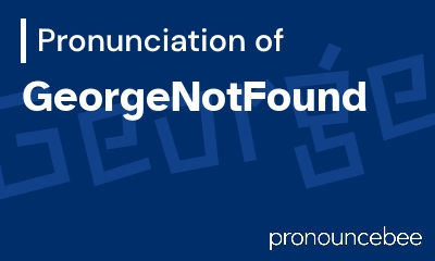 how to pronounce georgenotfound feature image