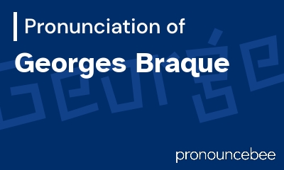 how to pronounce georges-braque feature image