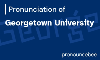 how to pronounce georgetown-university feature image