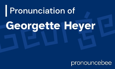 how to pronounce georgette-heyer feature image