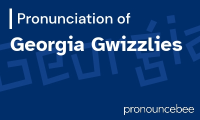how to pronounce georgia-gwizzlies feature image