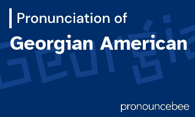 how to pronounce georgian-american feature image