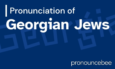 how to pronounce georgian-jews feature image