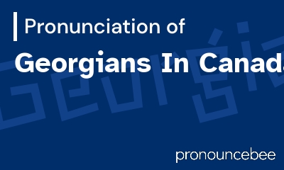 how to pronounce georgians-in-canada feature image